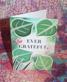 Ever Grateful - Greeting Card
