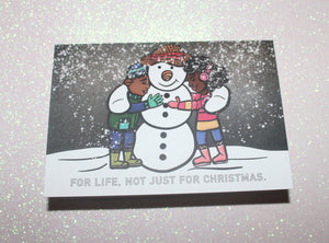 For Life, Not Just For Christmas - Greeting Card