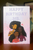 Happy Birthday Sis - Greeting Card