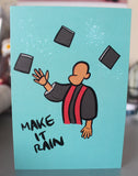 Make It Rain - Greeting Card