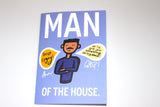 Man of the House - Greeting Card