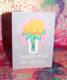 Thank You So Much - Greeting Card
