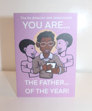 You Are The Father - Greeting Card