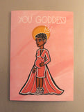 You Goddess - Greeting Card