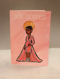 You Goddess - Greeting Card